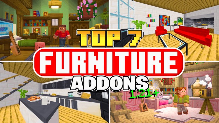Top 7 Furniture Addons for Minecraft Bedrock